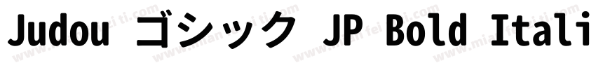 Judou ゴシック JP Bold Italic字体转换